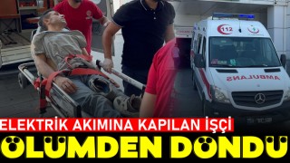 Elektrik Akımına Kapılan İşçi Ölümden Döndü