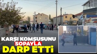 Karşı Komşusunu Sopayla Darp Etti