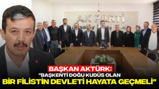 Başkan Aktürk: "Başkenti Doğu Kudüs Olan Bir Filistin Devleti Hayata Geçmeli"