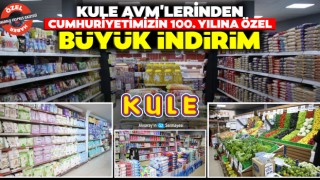 Kule AVM'lerinden Cumhuriyetimizin 100. Yılına Özel Büyük İndirim