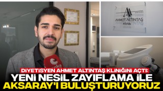 Diyetisyen Ahmet Altıntaş Kliniğini Açtı: Yeni Nesil Zayıflama İle Aksaray'ı Buluşturuyoruz