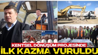 Kentsel Dönüşüm Projesinde İlk Kazma Vuruldu