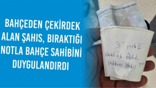 Bahçeden Çekirdek Alan Şahıs, Bıraktığı Notla Bahçe Sahibini Duygulandırdı