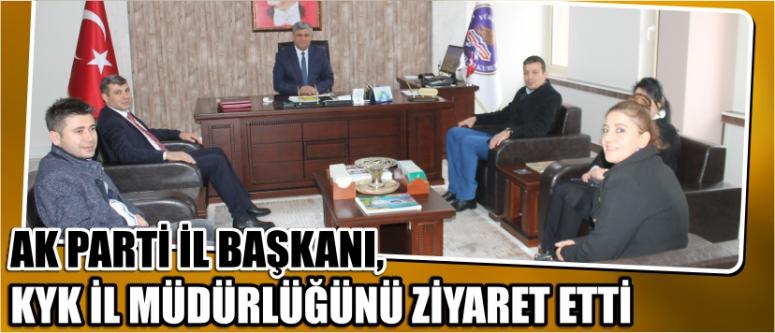 Ak Parti İl Başkanı, Kyk İl Müdürlüğünü Ziyaret Etti