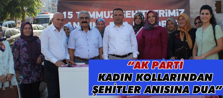 “Ak parti kadın kollarından şehitler anısına dua”