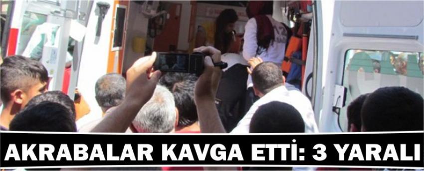 Akrabalar Kavga Etti: 3 Yaralı