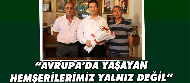  “avrupa’da yaşayan hemşerilerimiz yalnız değil”