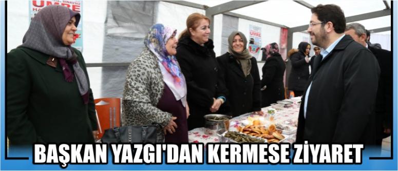 Başkan Yazgı'dan Kermese Ziyaret