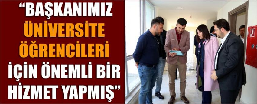  “Başkanımız Üniversite Öğrencileri İçin Önemli Bir Hizmet Yapmış”