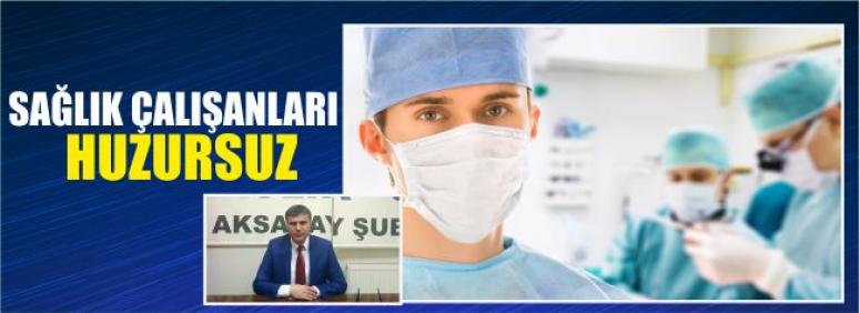 Sağlık Çalışanları Huzursuz