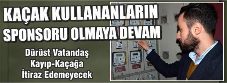 Kaçak Kullananların Sponsoru Olmaya Devam