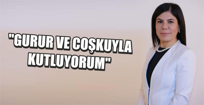 "Gurur Ve Coşkuyla Kutluyorum"