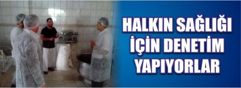 Halkın Sağlığı İçin Denetim Yapıyorlar