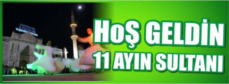 Hoş Geldin 11 Ayın Sultanı