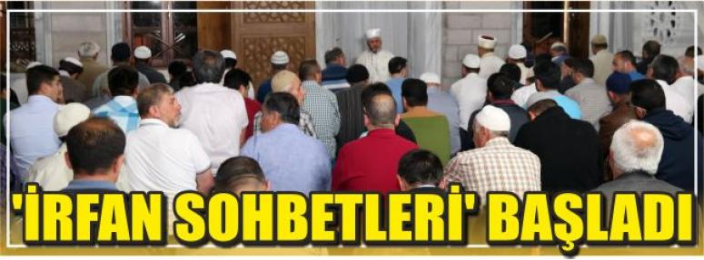 ‘İrfan Sohbetleri’ Başladı