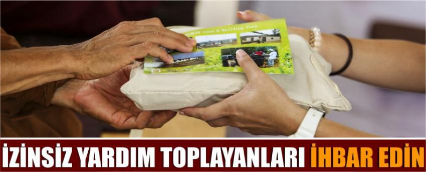 İzinsiz Yardım Toplayanları İhbar Edin