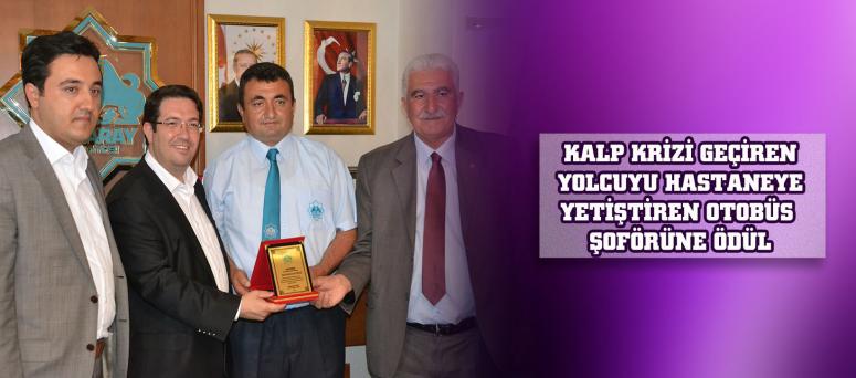  KALP KRİZİ GEÇİREN YOLCUYU HASTANEYE YETİŞTİREN OTOBÜS ŞOFÖRÜNE ÖDÜL