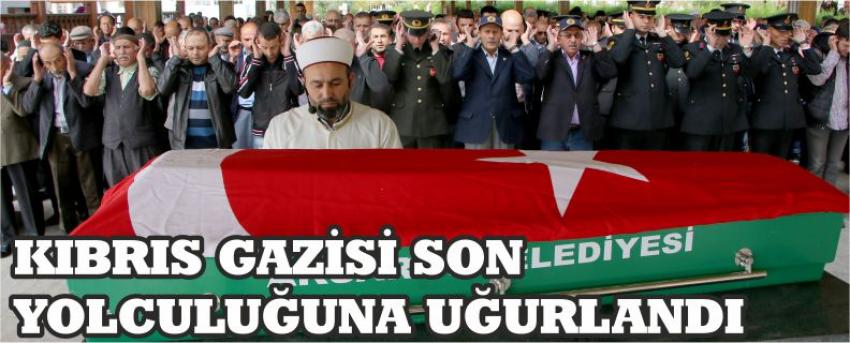 Kıbrıs Gazisi Son Yolculuğuna Uğurlandı