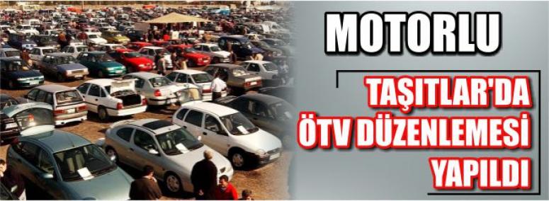 Motorlu Taşıtlar’da Ötv Düzenlemesi Yapıldı