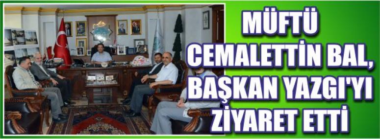 Müftü Cemalettin Bal, Başkan Yazgı’yı Ziyaret Etti 