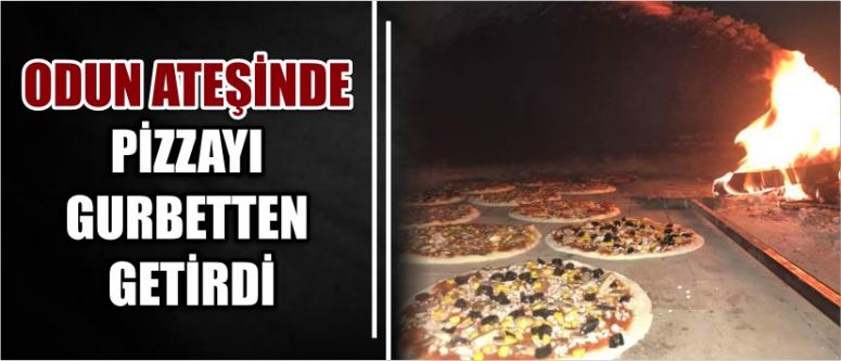 Odun Ateşinde Pizzayı Gurbetten Getirdi