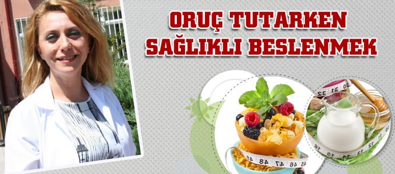 ORUÇ TUTARKEN SAĞLIKLI BESLENMEK