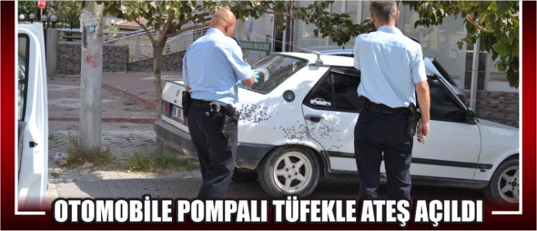 Otomobile Pompalı Tüfekle Ateş Açıldı