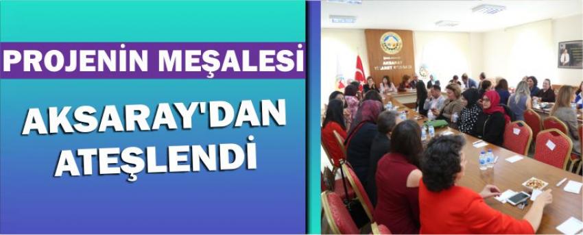 Projenin Meşalesi Aksaray’dan Ateşlendi