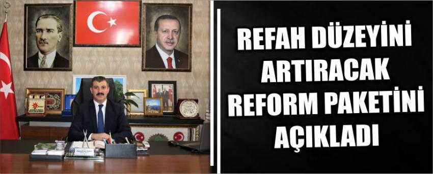 Refah Düzeyini Artıracak Reform Paketini Açıkladı