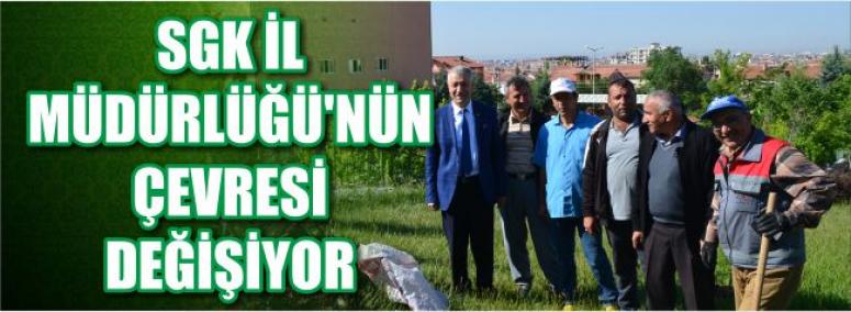 Sgk İl Müdürlüğü’nün Çevresi Değişiyor 