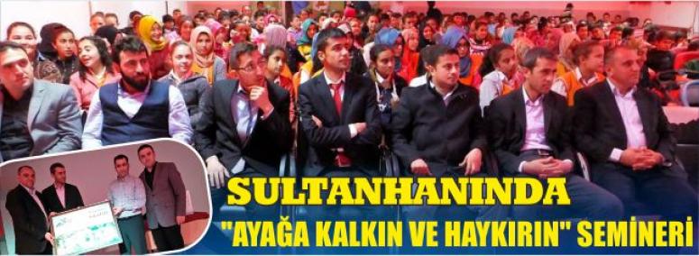 Sultanhanında ''Ayağa Kalkın Ve Haykırın'' Semineri