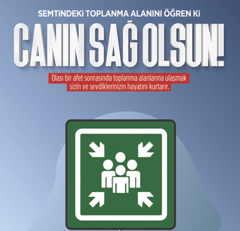 “Toplanma Alanını Öğren Ki Canın Sağ Olsun!”