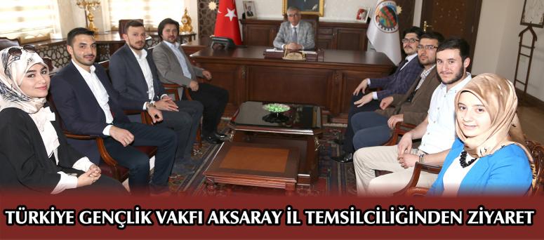 TÜRKİYE GENÇLİK VAKFI AKSARAY İL TEMSİLCİLİĞİNDEN ZİYARET