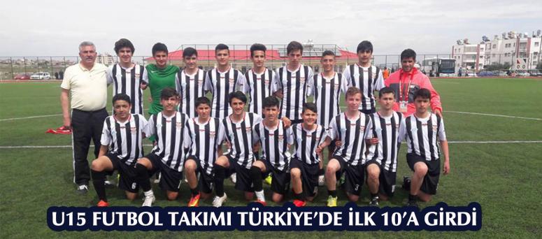 U15 FUTBOL TAKIMI TÜRKİYE’DE İLK 10’A GİRDİ