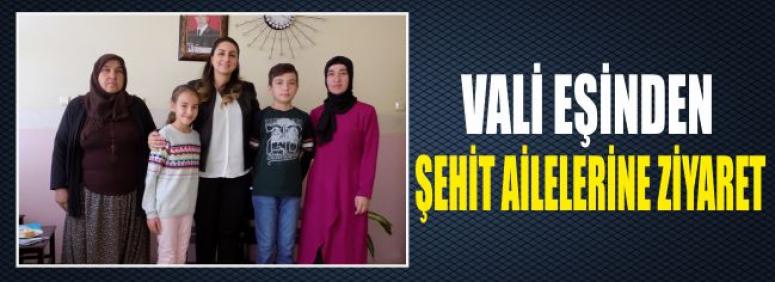 Vali Eşinden Şehit Ailelerine Ziyaret