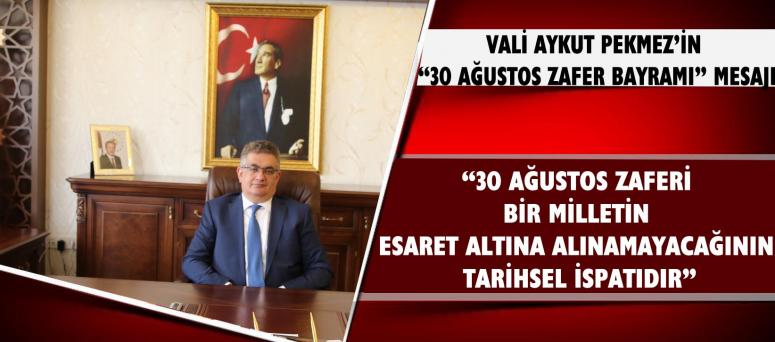 “30 Ağustos Zaferi Bir Milletin Esaret Altına Alınamayacağının Tarihsel İspatıdır”