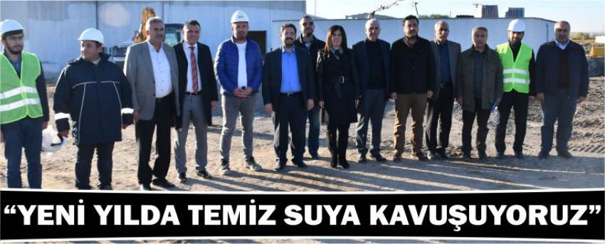  “Yeni Yılda Temiz Suya Kavuşuyoruz”